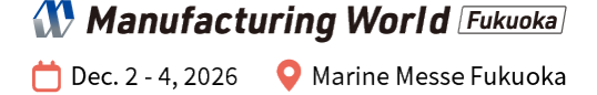 Manufacturing World Fukuoka