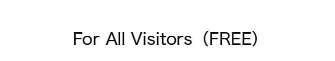 For All Visitors（FREE）