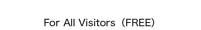 For All Visitors（FREE）