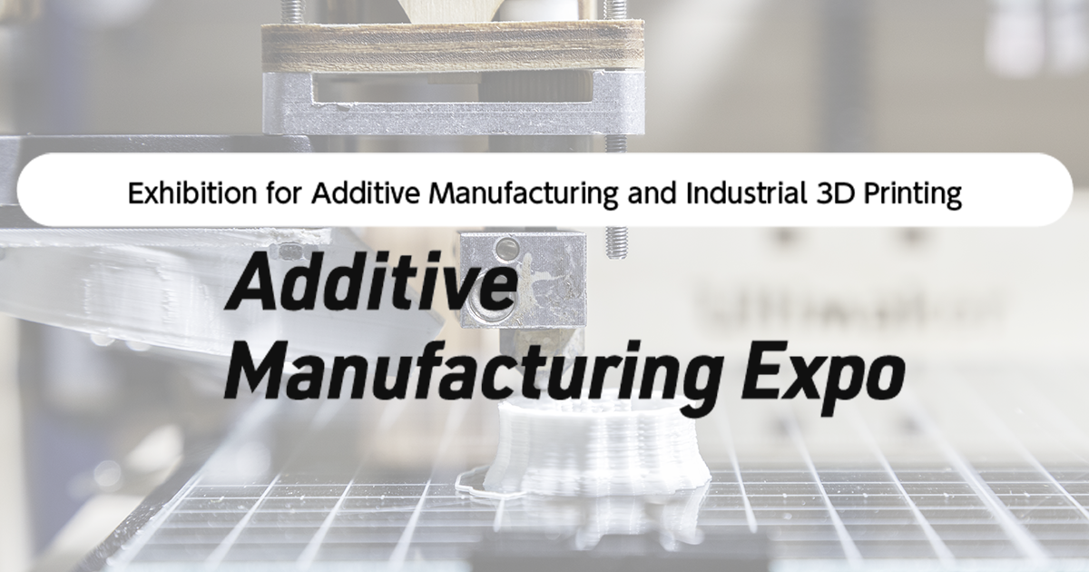 Additive Manufacturing Expo AM Japan Exhibition of Additive