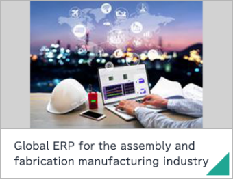 Global ERP for the assembly and fabrication manufacturing industry